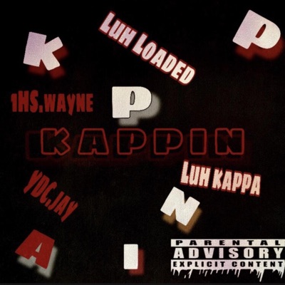 Kappin' (feat. Luh Loaded & Ydc.Jay) - Single