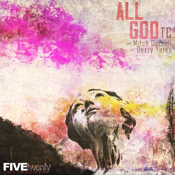 All God (feat. Mitch Darrell & Dezzy Yates)