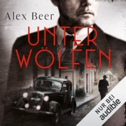 Unter Wölfen: Unter Wölfen 1 - Alex Beer