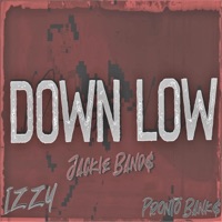 Down Low (feat. Izzy & Jackie Band$) - Single - Pronto Bank$