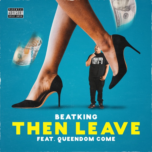 Then Leave (feat. Queendome Come)