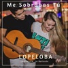 Me Sobrabas Tu - Single