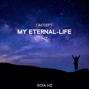 I Accept My Eternal - Life (Hz Spiritual Frequencies)