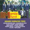 Banda Móvil - Andamos Borrachos Todos