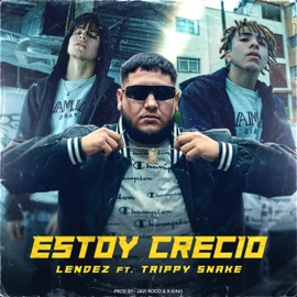 Estoy Crecio Lendez & Trippy Snake