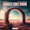 Darkness Comes Undone - Single