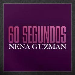 60 Segundos (Banda) - Single - Nena Guzman 60 Segundos (Banda) - Single - Nena Guzman