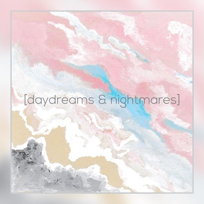 Daydreams & Nightmares
