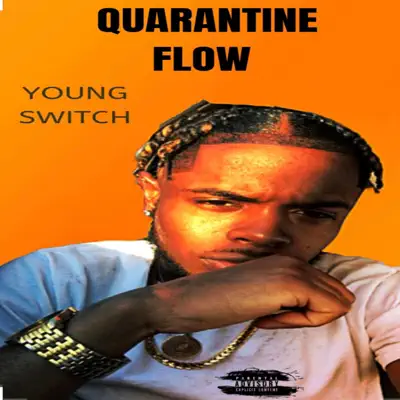 Listen to Quarantine Flow - Single by Young Switch