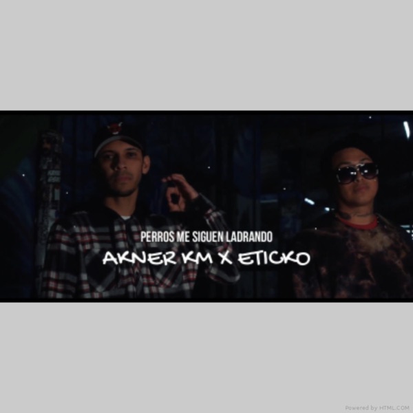 Perros Me Siguen Ladrando (feat. Akner Km)