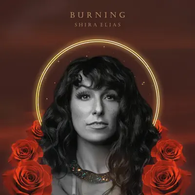 Listen to Burning - Single by Shira Elias