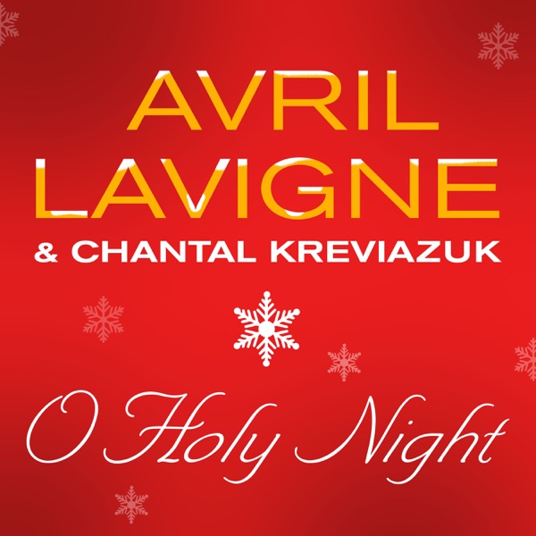 O Holy Night - Single - Avril Lavigne & Chantal Kreviazuk