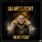 So Different - DEMI GODZ lyrics