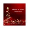 Believe in Santa (feat. Alaina Nelson & John Lewitt) - Single