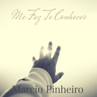 Marcio Pinheiro - Me Faz Te Conhecer