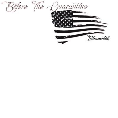 Before the Quarantine (Instrumentals) [Instrumental]