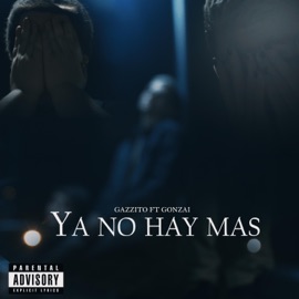 Ya no hay más (feat. Gonzai) Gazzito