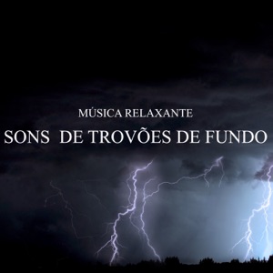 Música Relaxante: Sons de Trovões de Fundo
