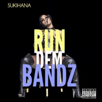 Run Dem Bandz - Single - Sukihana