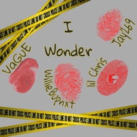 I Wonder (feat. Vague, Williebupnxt & Lil Chris) - Single - Jay269