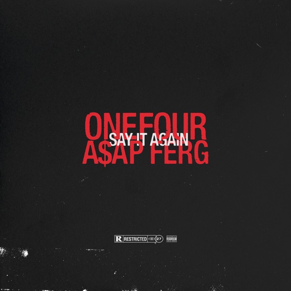 Say It Again (feat. A$AP Ferg) - Single - Onefour