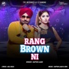 Rang Brown Ni - Single