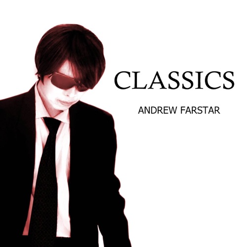 Classics Andrew Farstar Top Music Japan 世界中のアーティスト バンドを紹介と支援する音楽ガイド
