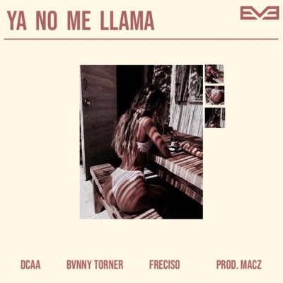 Ya No Me Llama (feat. Bvnny Torner & Freciso) - Single