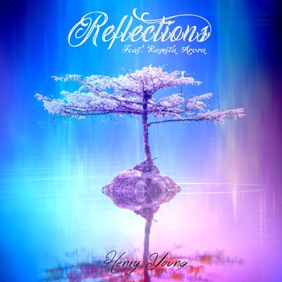 Reflections (feat. Ramita Arora) - Single