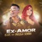 Ex Amor (feat. Priscila Senna) - Mc Elvis lyrics
