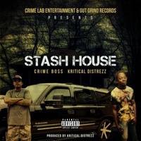 Stash House - Single - Crime Boss & Kritical Distrezz
