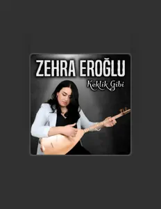 Listen to Zehra Eroğlu, watch music videos, read bio, see tour dates & more!