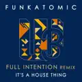 It's a House Thing (Full Intention Remix)
