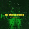 No Dices Nada - Single