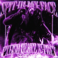 SPIT IN MY FACE! - Single - Pxlish Beatz & -Prey
