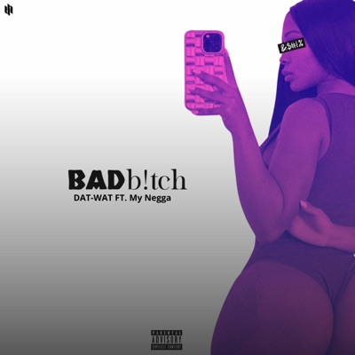 Bad B!tch (feat. My nigga) - Single