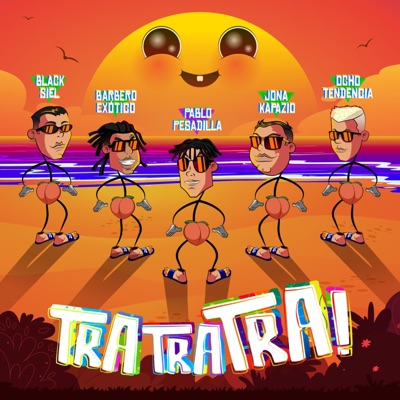 Tra tra tra (feat. Jonakapazio, Barbero Exótico, Blacksiel & Ochotendence) - Single