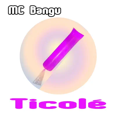Ticolé - Single - MC Bangu