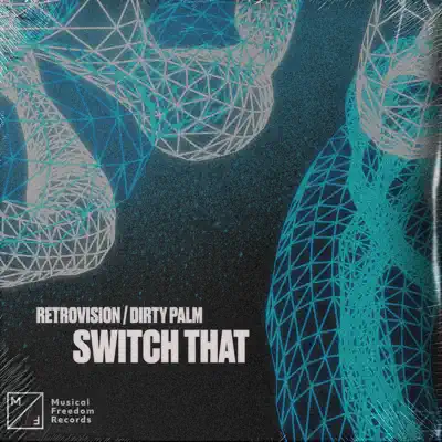 Posłuchaj utworu Switch That - Single wykonywanego przez Retrovision & Dirty Palm.