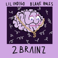 2 Brainz - Single - Lil Indigo & Blake Rules