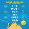 The Most Fun We Ever Had - Claire Lombardo