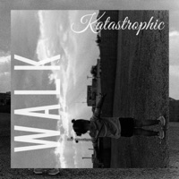 Walk - Single - Katastrophic