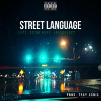 Street Language (feat. AstroKeyy & Freequency) - Single - Tray Sonic