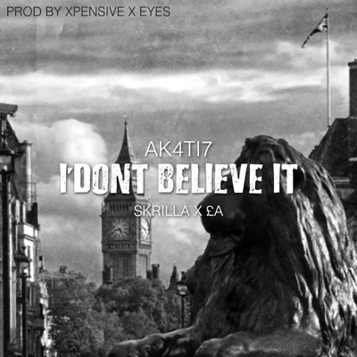 I Don't Believe It (feat. Skrilla & EA) - Single