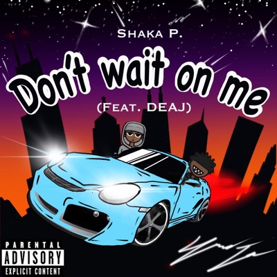 Don't Wait On Me (feat. Deaj) - Single