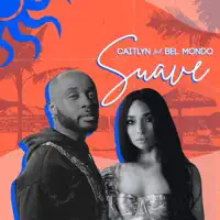 Suave (feat. Bel Mondo) — Caitlyn