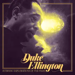 Intrinsic Explorations of the 1960s - Duke Ellington