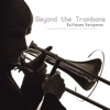 Guillaume Varupenne Duo concertante Beyond the Trombone