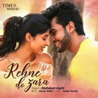 Rehne Do Zara - Single - Madhubanti Bagchi