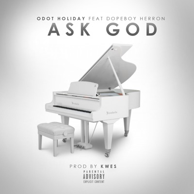 Ask God (feat. Dopeboy Herron) - Single